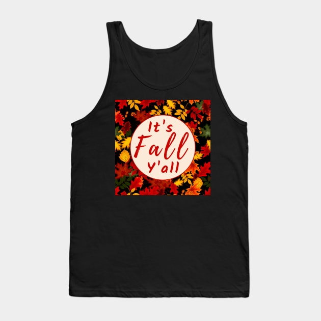 Its Fall Yall Tank Top by MtWoodson